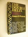 The Double Helix: A Personal Account of the Discovery of the Structure of DNA